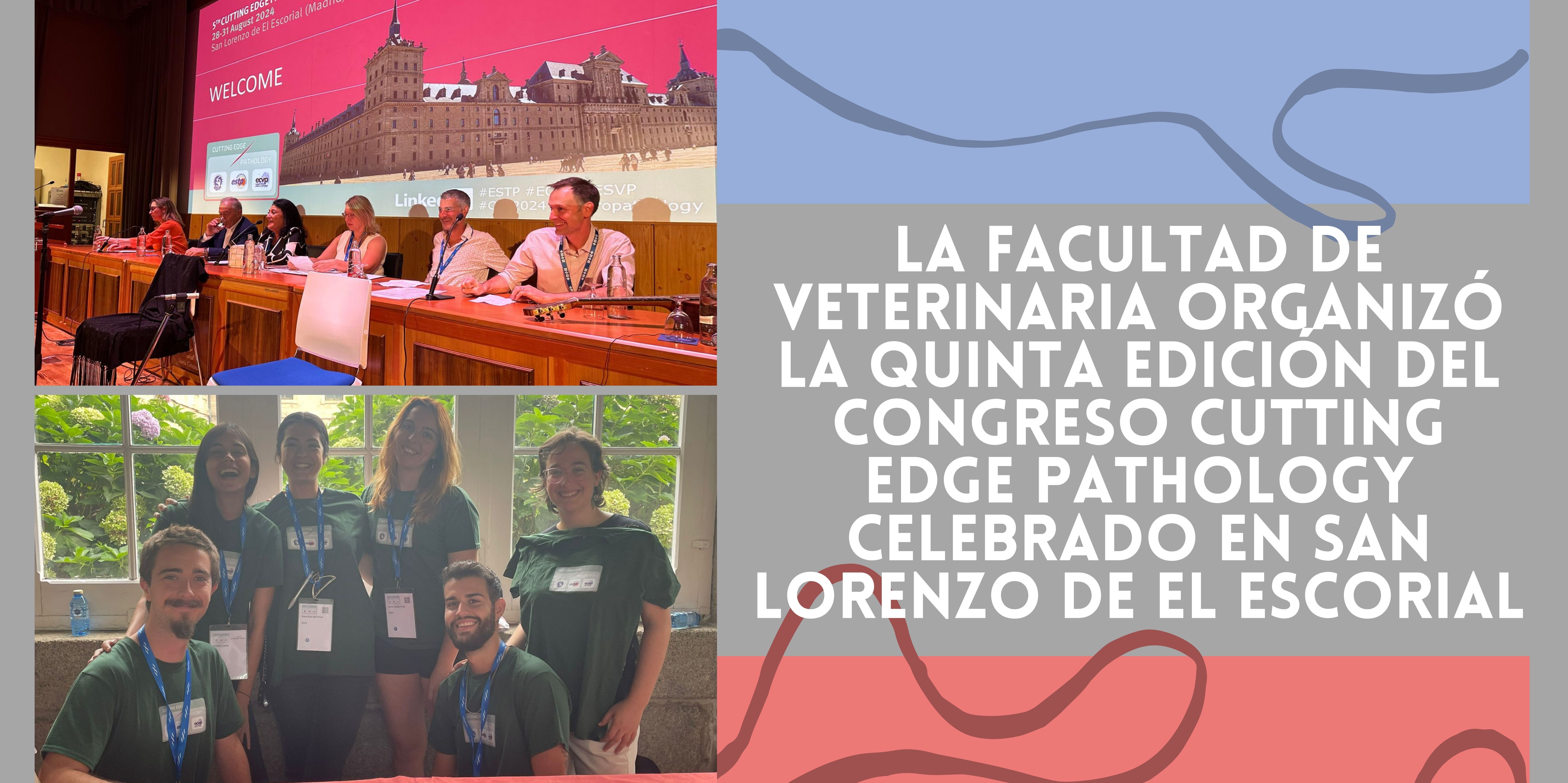 La Facultad de Veterinaria organizó la Quinta Edición del Congreso Cutting Edge Pathology celebrado en San Lorenzo de El Escorial